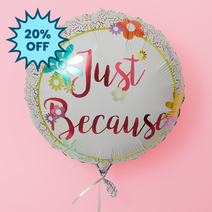 Just Because Balloon