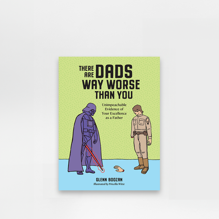 There Are Dads Way Worse Than You Book