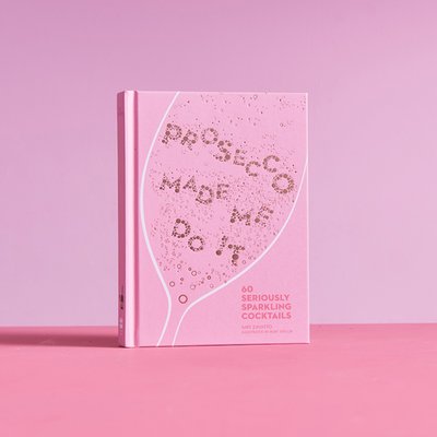Prosecco Made Me Do It Book