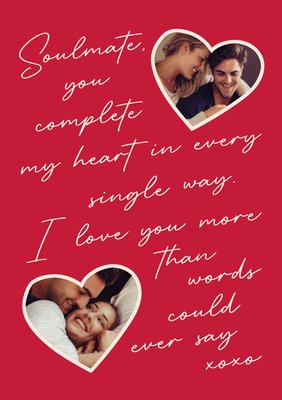 Loving Soulmate You Complete My Heart In Every Single Way Script Photo Upload Valentine's Day Card
