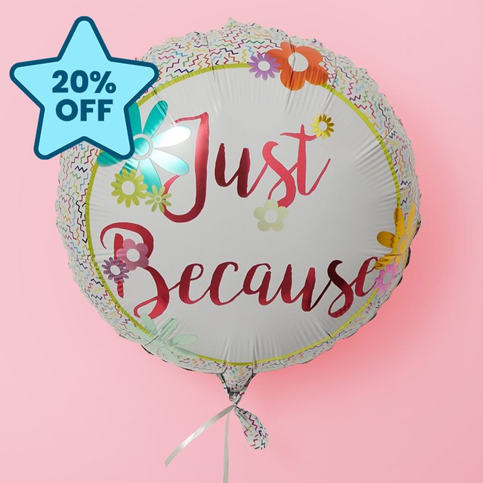 Just Because Balloon