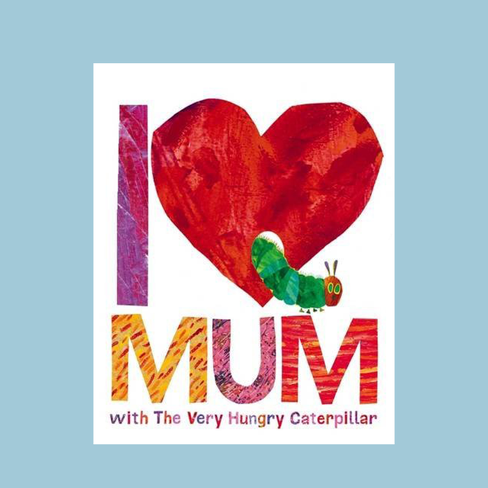 I Love Mum With The Very Hungary Caterpillar Book