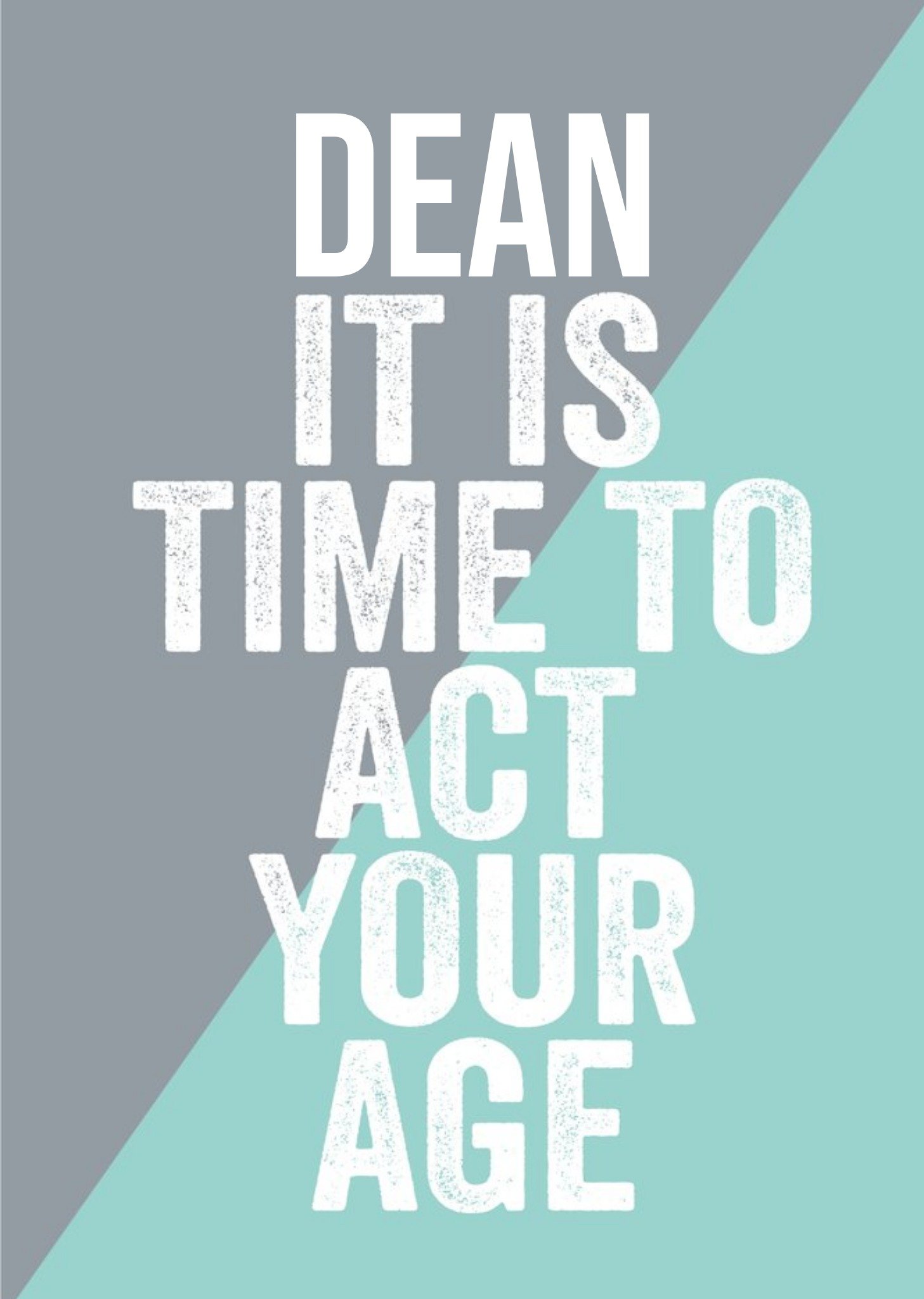 Filthy Sentiments Funny It Is Time You Act Your Age Birthday Card