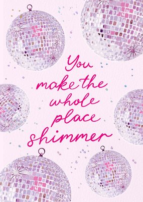 The Pink Agenda Charity You Make The Whole Place Shimmer Card