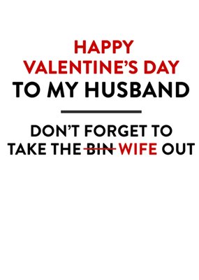 Don't Forget To Take The Wife Out Funny Typographic Valentine's Day Card