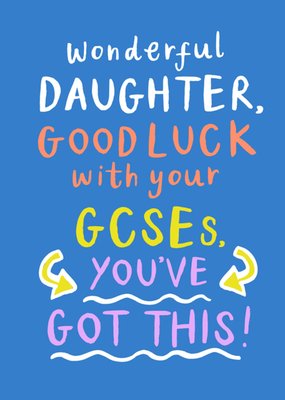 Wonderful Daughter Good Luck With Your GCSEs Card