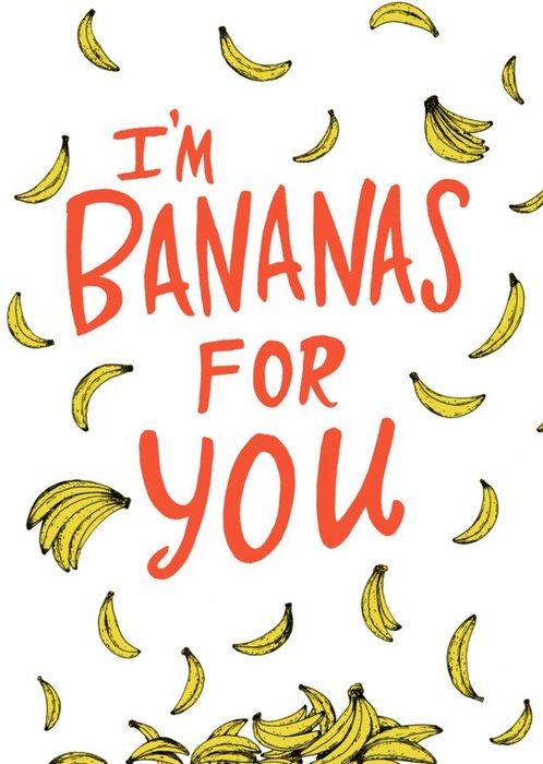 Im Bananas For You Typographic Card