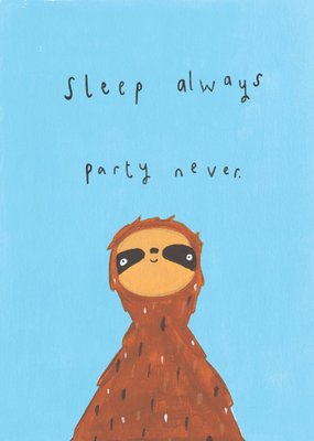 Funny Cute Sleep Always Party Never Sloth Birthday Card