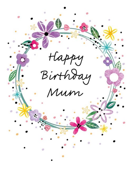 Floral Circle Design Happy Birthday Mum Card
