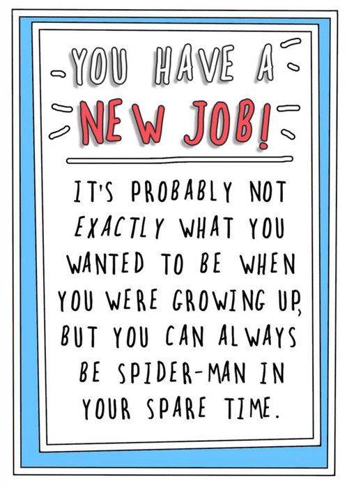 Go La La Funny You Have A New Job. You Can Always Be Spider-rman In Your Spare Time Card