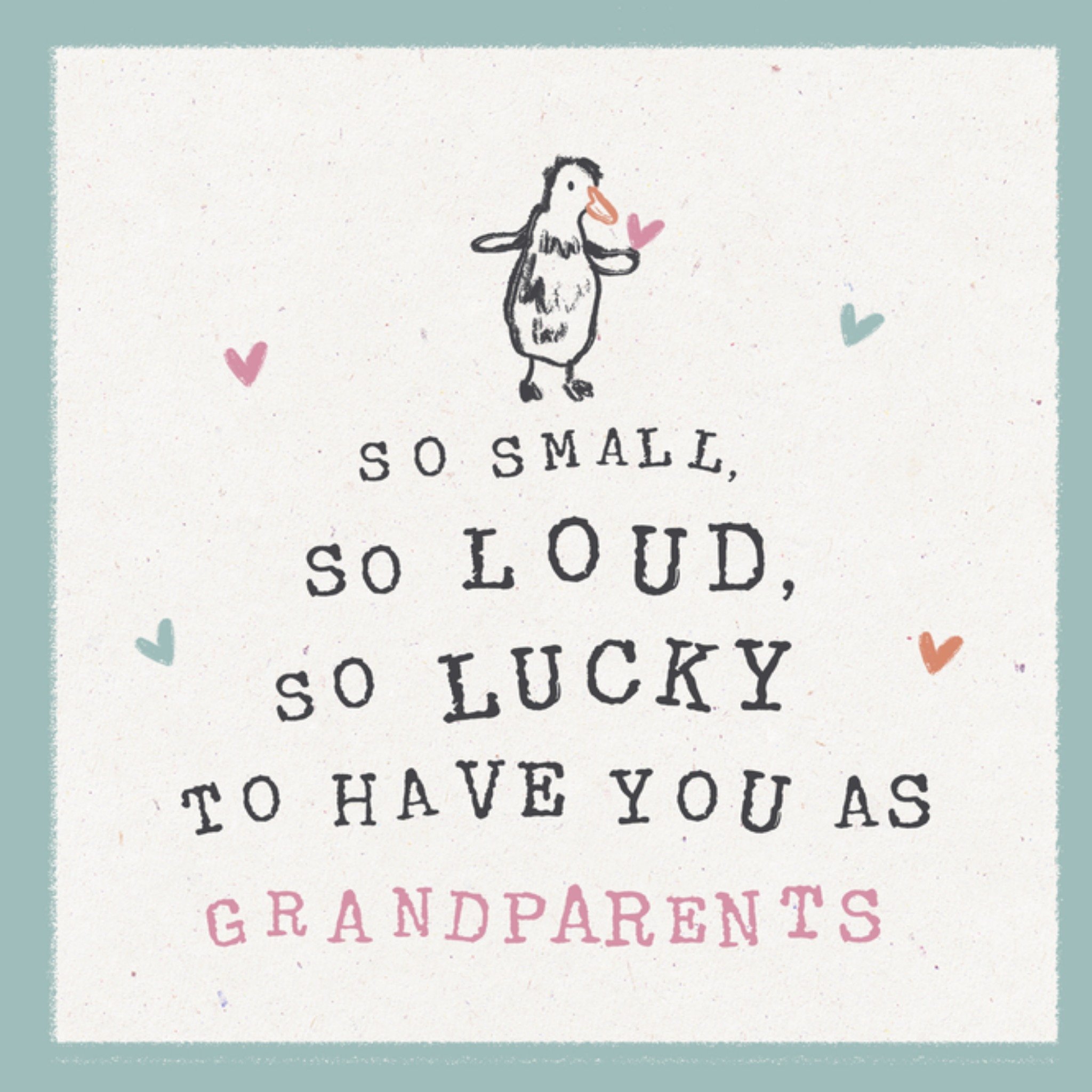 Moonpig So Small So Loud So Lucky To Have You As Grandparents New Baby Card