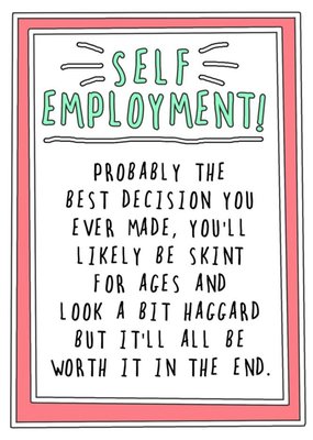 Go La La Funny Self Employment Skint For Ages But It'll All Be Worth It In The End Card