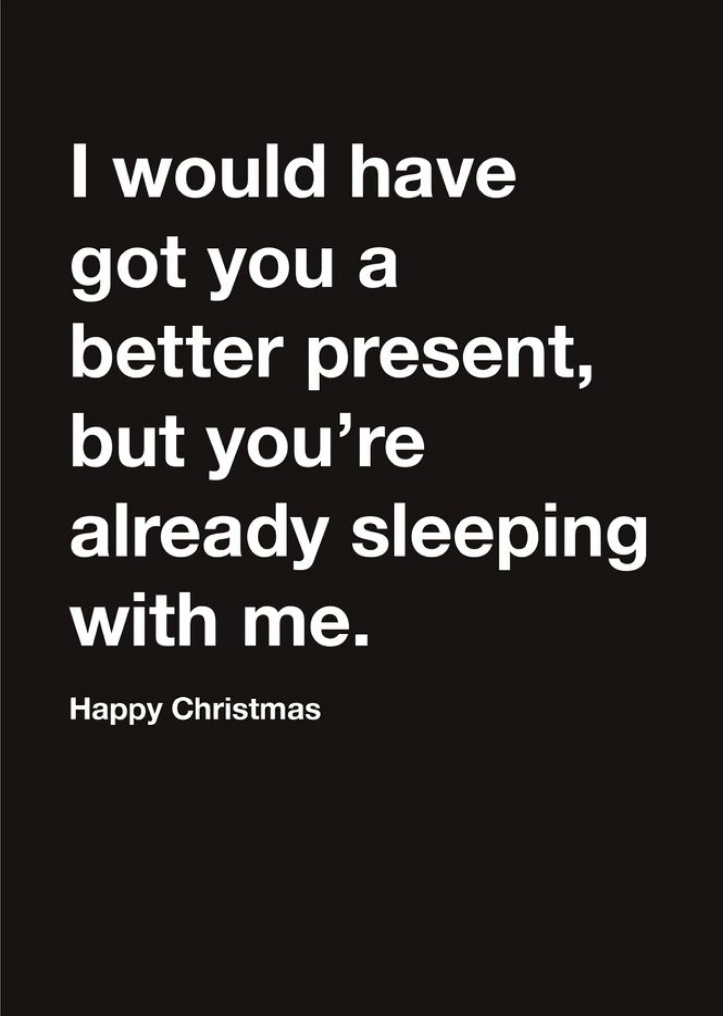 Moonpig Carte Blanche I Would Have Got You A Better Present Happy Chri