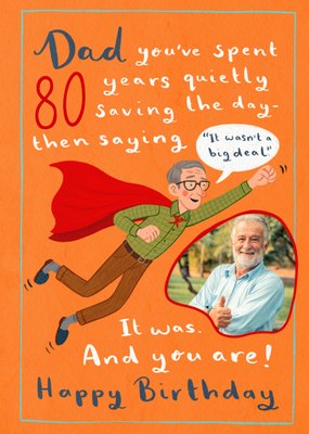 Quietly Saving The Day Photo Upload Dad 80th Birthday Card