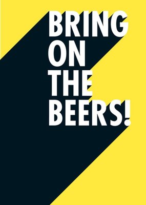 Bring On The Beers Funny Typographic Card