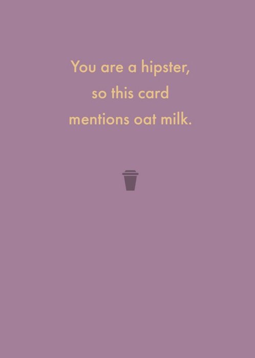 Deadpan You are a Hipster Funny Birthday Card