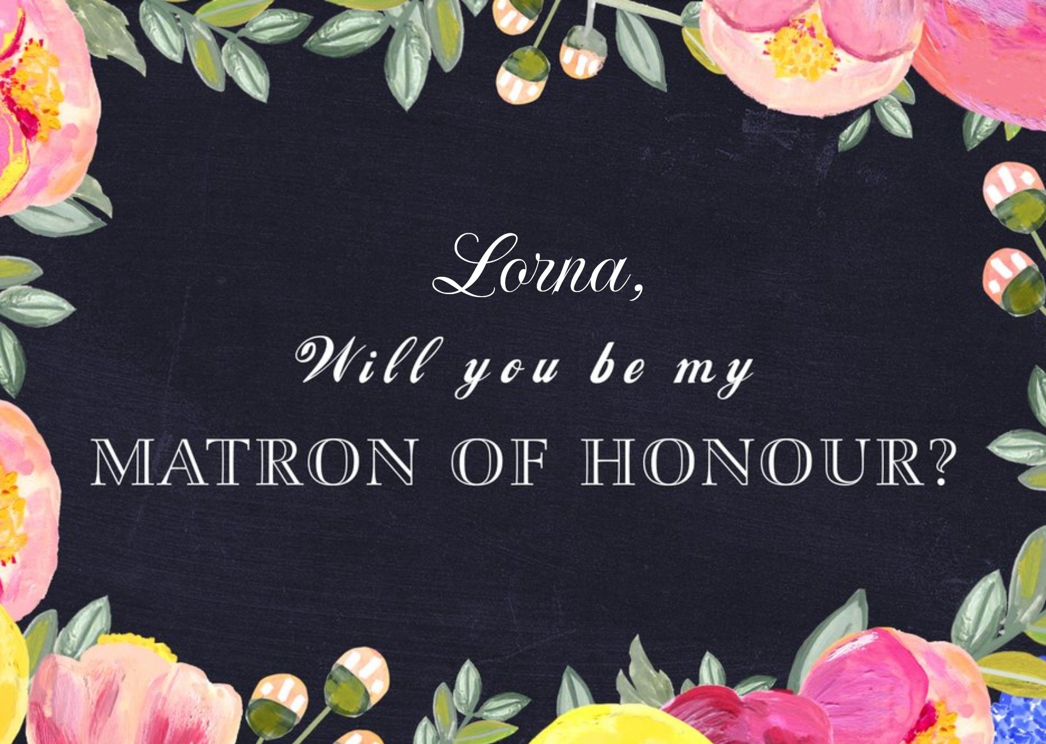Moonpig Bright Flowers Personalised Will You Be My Matron Of Honour Card