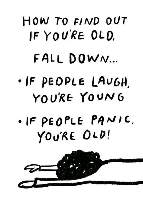 Pigment Find Out You Are Old Falling Down People Laugh People Panic Birthday Card