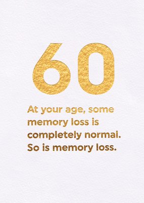 Memory Loss Is Completely Normal. So Is Memory Loss 60th Birthday Card