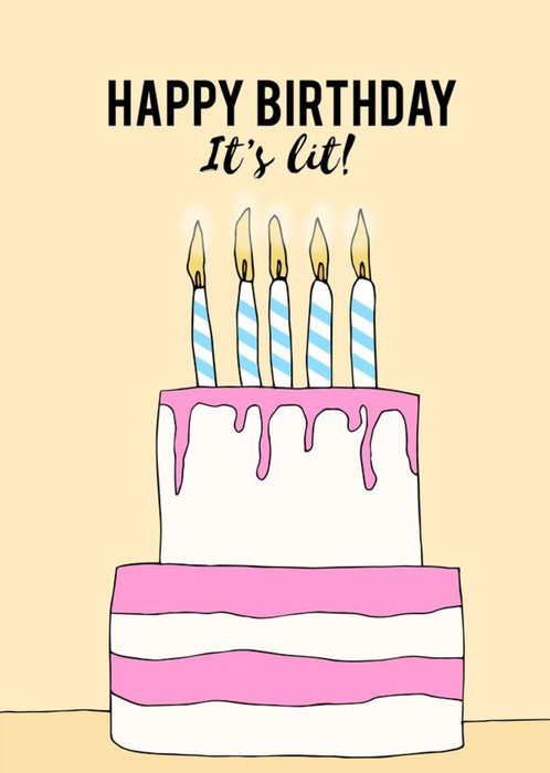 Colourful Happy Birthday Its Lit Birthday Cake Card