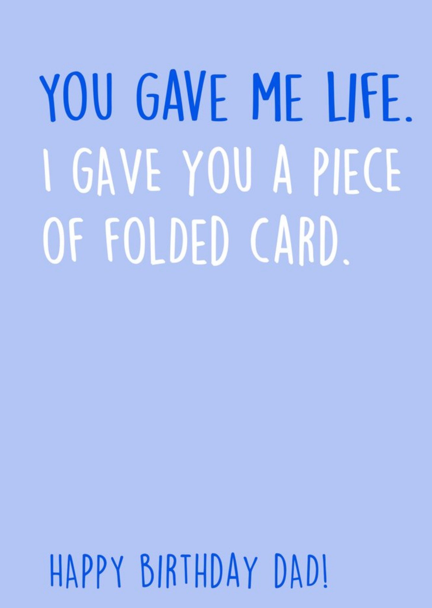 Moonpig Funny Blue Simple Typographic Quote Dad Birthday Card