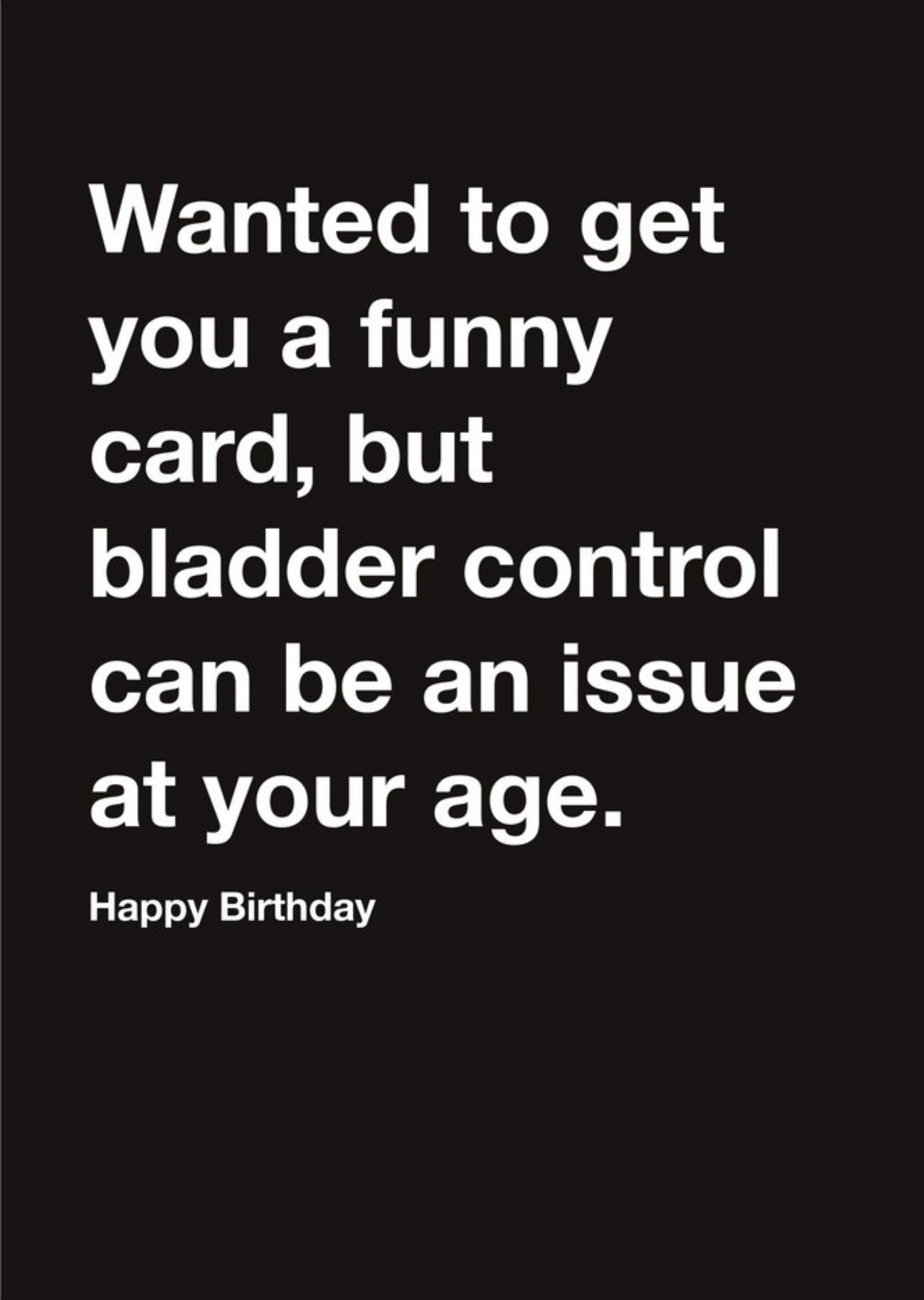 Moonpig Carte Blanche Funny Card Bladder Control Issues Happy Birthday Card