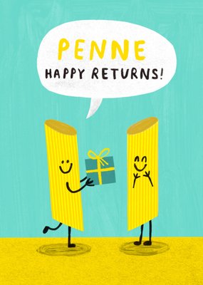 Penne Happy Returns Funny Pun Birthday Card