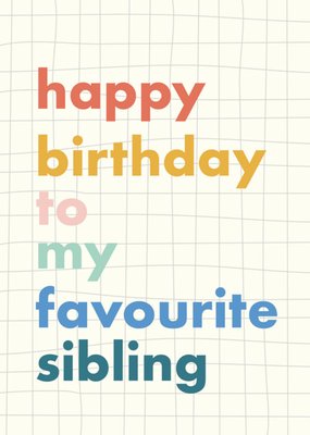 To My Favourite Sibling Birthday Card