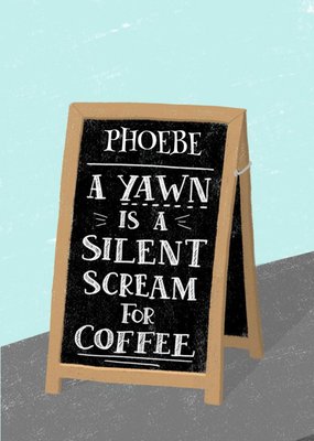 Chalk Talk Silent Scream For Coffee Personalised Card