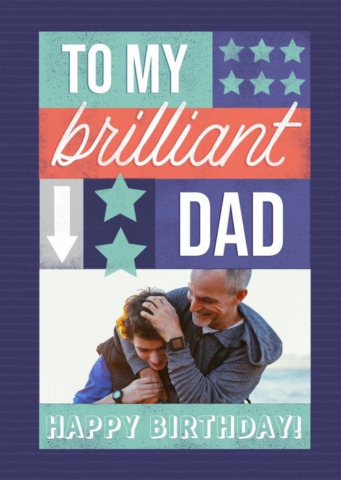 Brilliant Dad Photo Upload Birthday Card