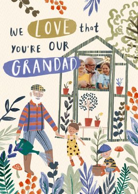 We Love That You're Our Grandad Card