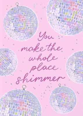 You Make The Whole Place Shimmer Card