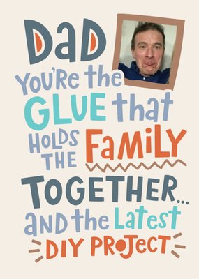 The Glue That Holds The Family Together Photo Upload Father's Day Card