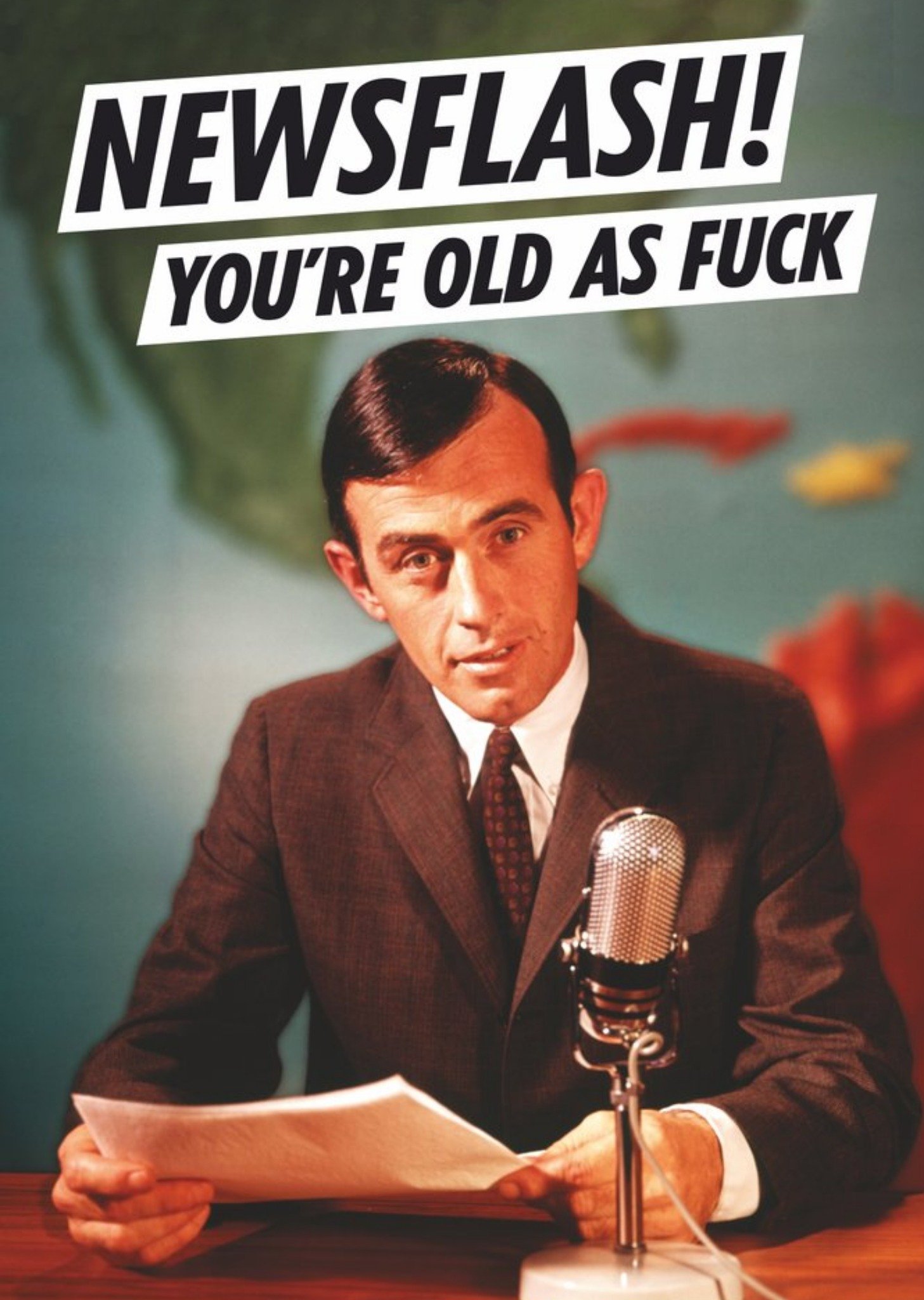 Moonpig Dean Morris News Flash You're Old As Fuck Birthday Card