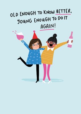 Old Enough To Know Better Partying Illustrated  Birthday Card