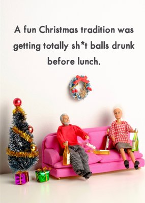 Rude Christmas Traditions Drunk Before Lunch Card