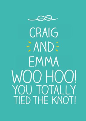 Woo Hoo You Tied The Knot Personalised Wedding Day Card