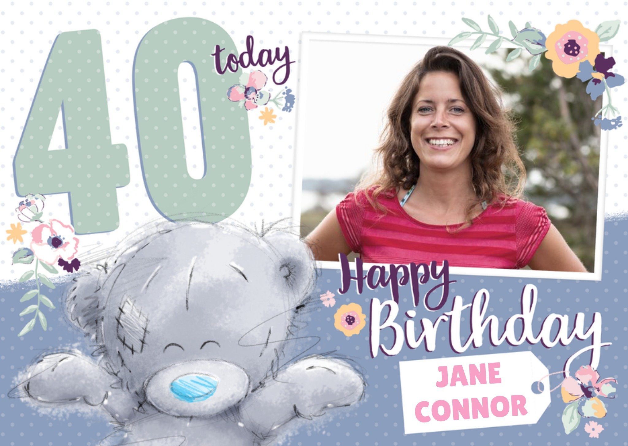 Me To You Tatty Teddy Happy 40th Birthday Photo Card