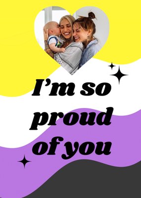 I'm So Proud of you Photo Upload  Card