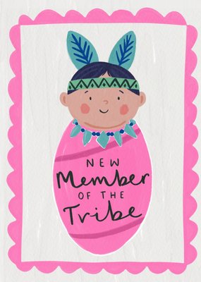 New Member Of The Tribe New Baby Card