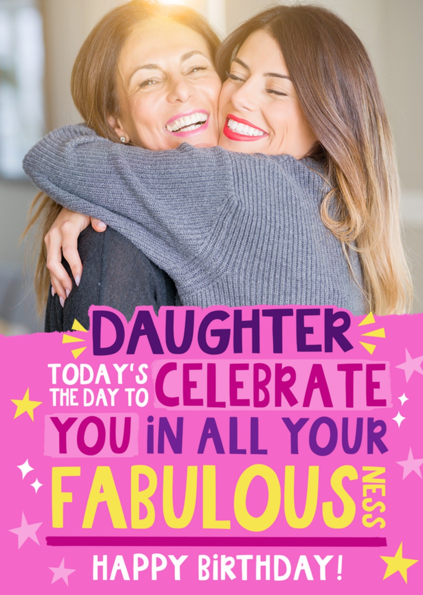 Moonpig Daughter Celebrate You In All Your Fabulousness Typographic Photo Upload Birthday Card
