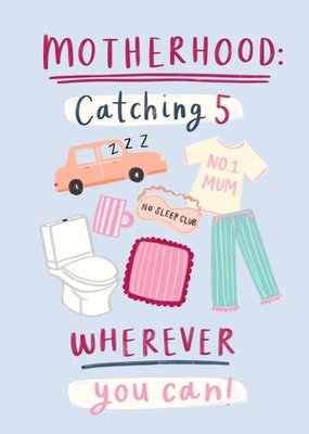 Motherhood Catching 5 Wherever You Can Card