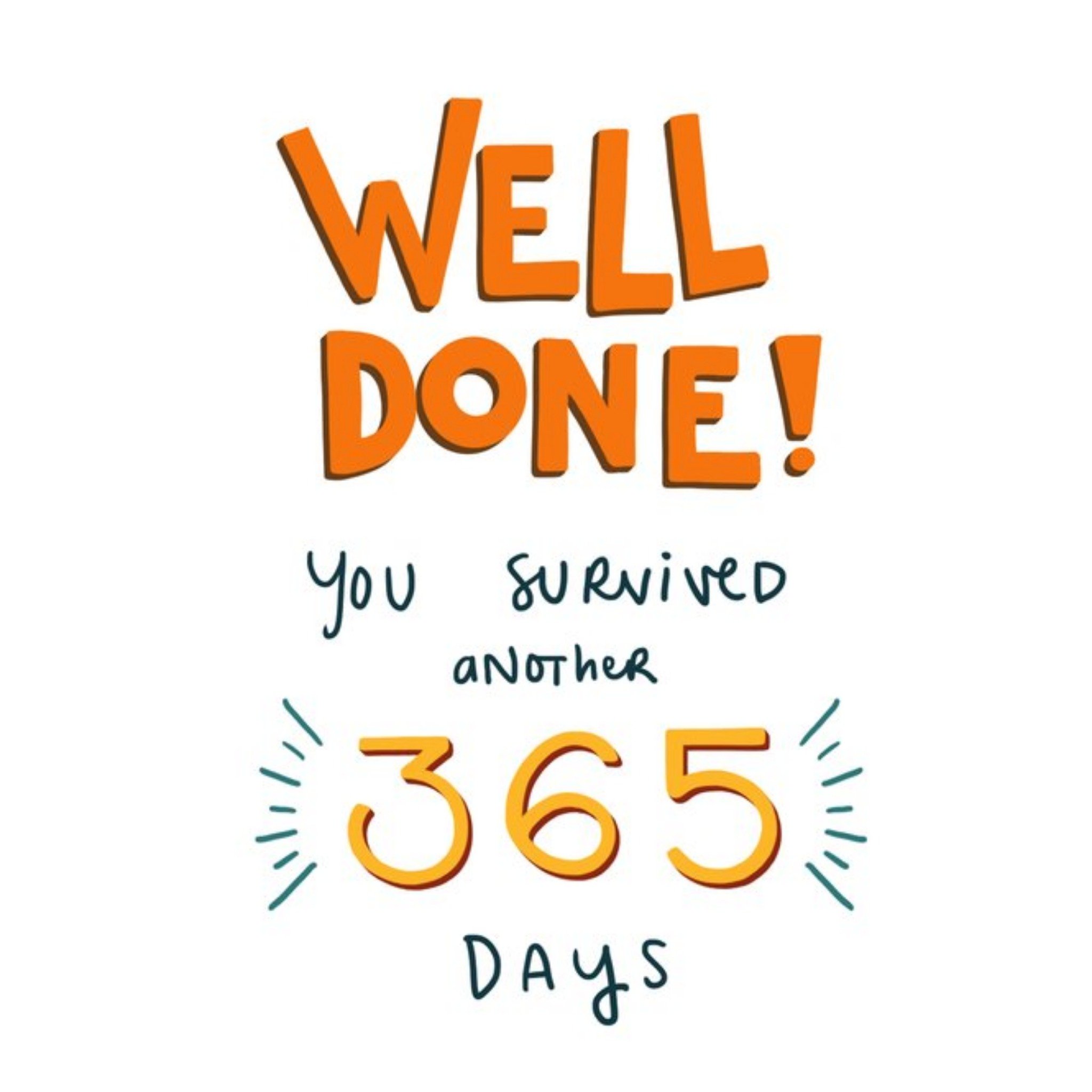 Moonpig Well Done You Survived Another 365 Days Cheeky Birthday Card