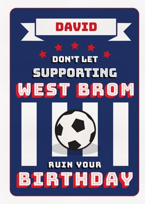 Football Legends Don't Let Supporting West Brom Ruin Your Birthday Card