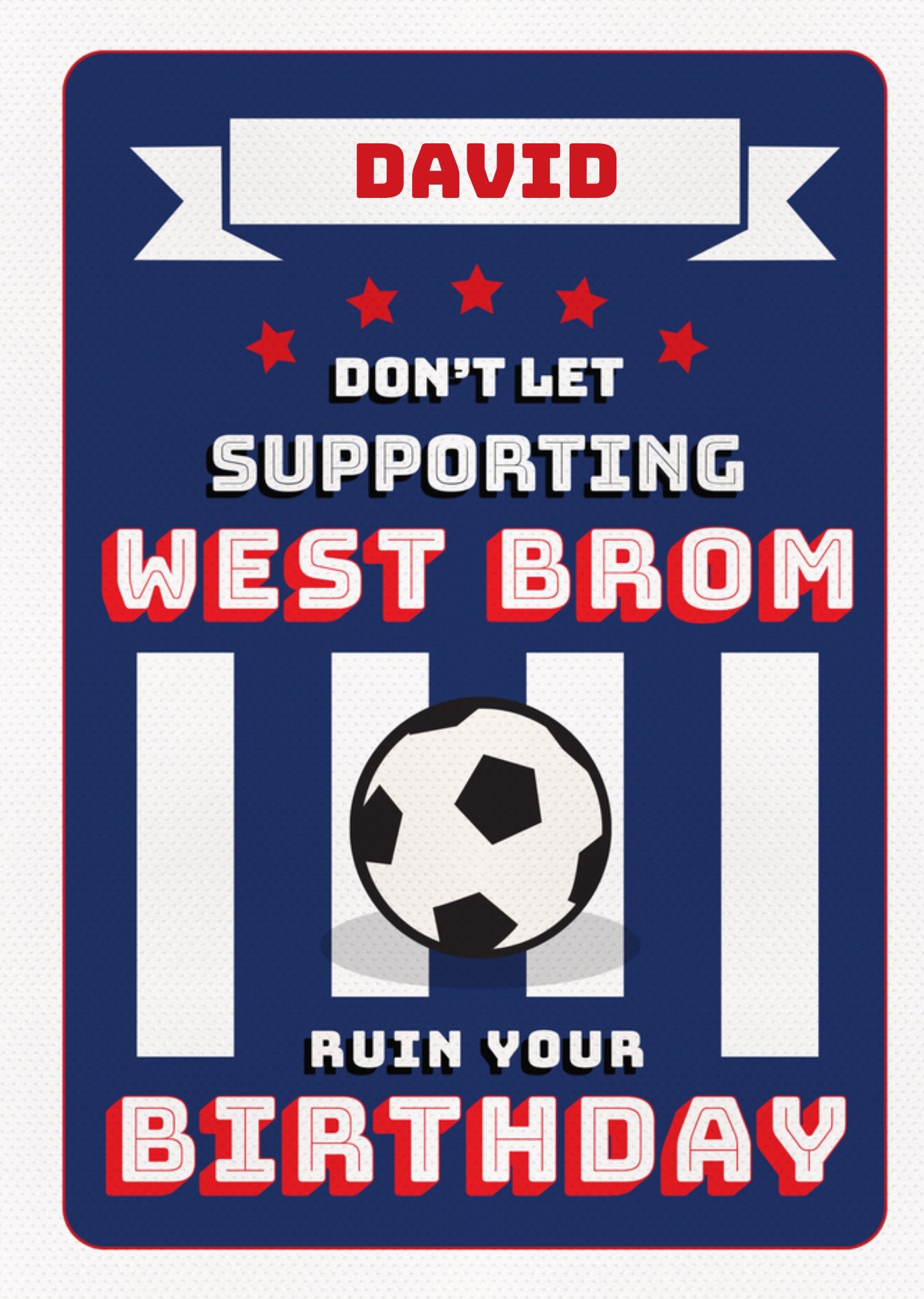 Moonpig Football Legends Don't Let Supporting West Brom Ruin Your Birthday Card, Large