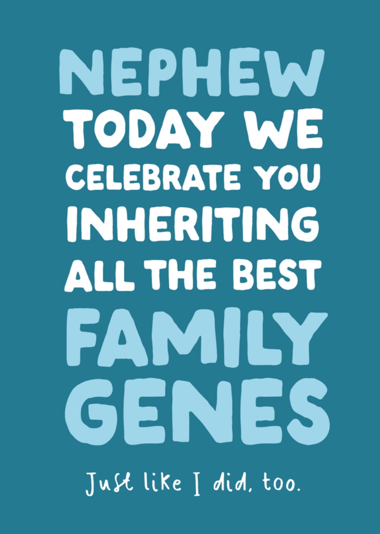 Moonpig Nephew We Celebrated You Inheriting All The Best Family Genes Typographic Birthday Card