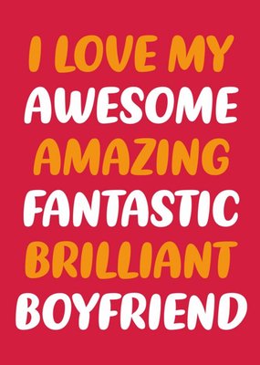 Awesome Amazing Brilliant Boyfriend Card