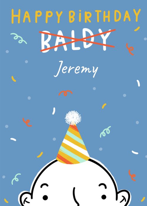 Jess Moorhouse Funny Happy Birthday Baldy Card