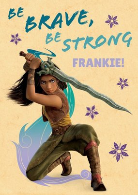 Raya and The Last Dragon Be Brave Be Strong Birthday Card