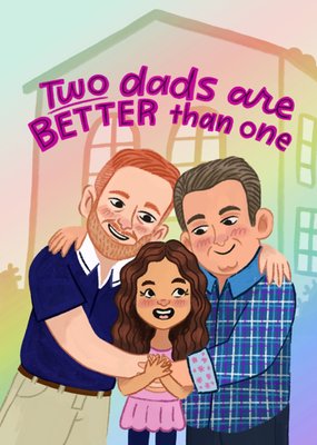 Two Dads Are Better Than One Illustrated Father's Day Card